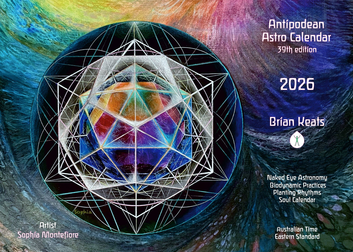 Antipodean Astro Calendar 2026 for Biodynamic Planting and Astronomy by Brian Keats