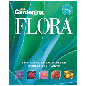 Gardening Australia - Flora: The Gardener's Bible